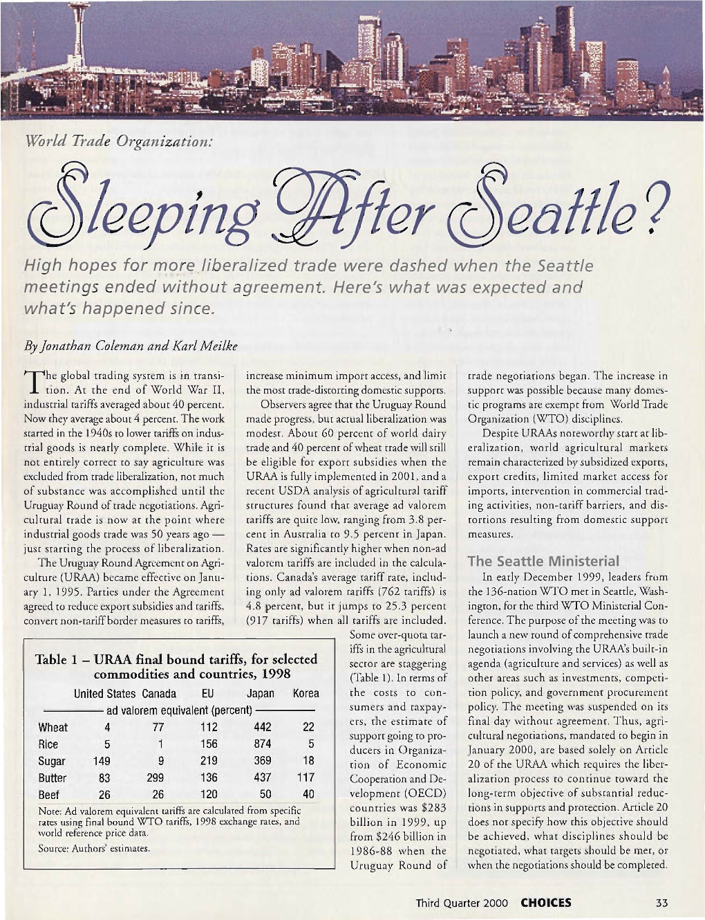 Leeping Eattle? High Hopes for M,Ore .Liberalized Trade Were Dashed When the Seattle Meetings Ended Without Agreement
