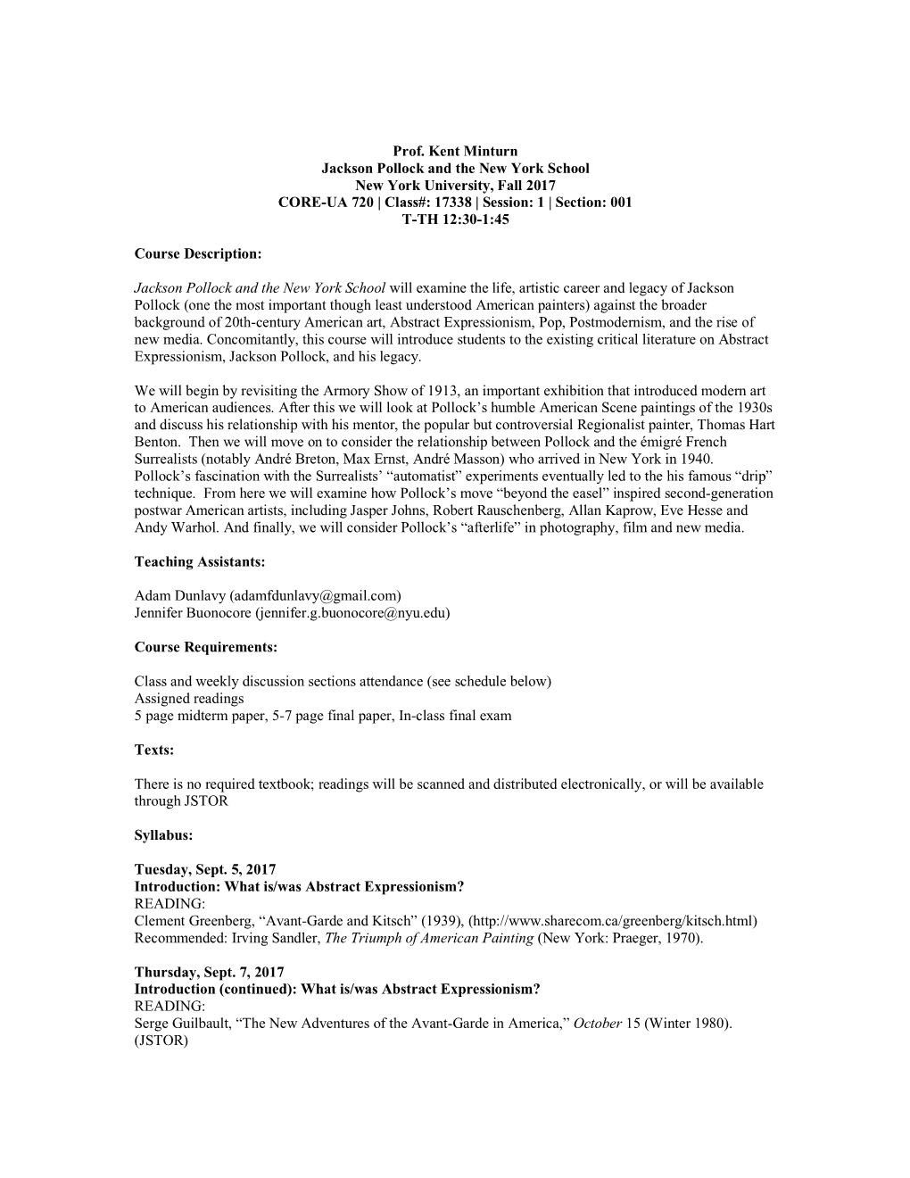 Prof. Kent Minturn Jackson Pollock and the New York School New York University, Fall 2017 CORE-UA 720 | Class#: 17338 | Session: 1 | Section: 001 T-TH 12:30-1:45