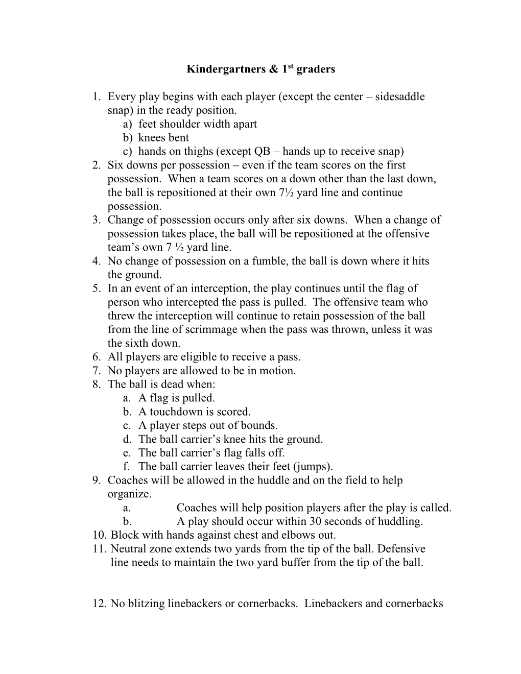 Kindergartners & 1St Graders 1. Every Play Begins with Each Player (Except the Center – Sidesaddle Snap) in the Ready Posi