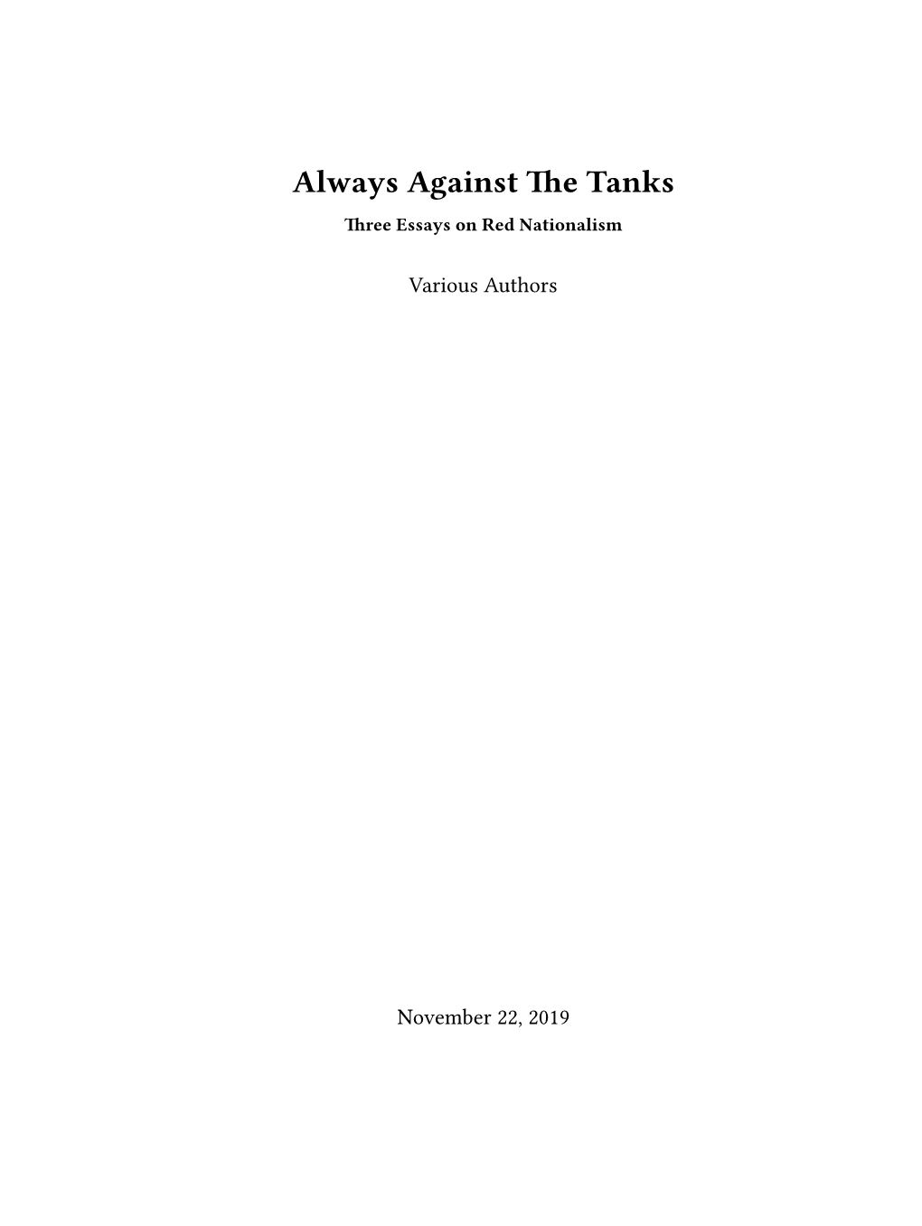 Always Against the Tanks Three Essays on Red Nationalism