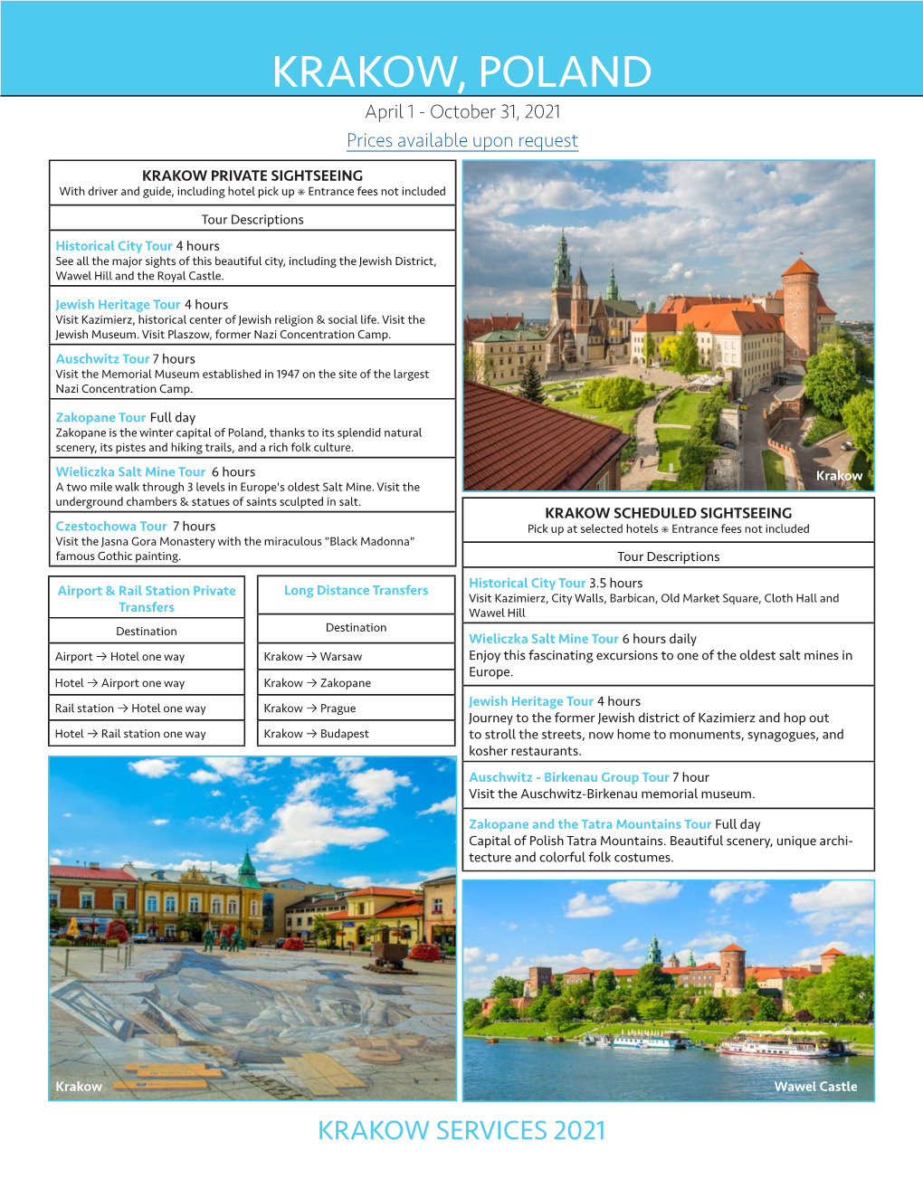KRAKOW, POLAND April 1 - October 31, 2021 Prices Available Upon Request
