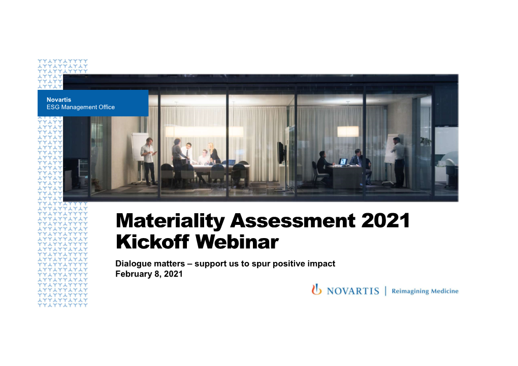 Materiality Assessment 2021 Kickoff Webinar Dialogue Matters – Support Us to Spur Positive Impact February 8, 2021 Agenda