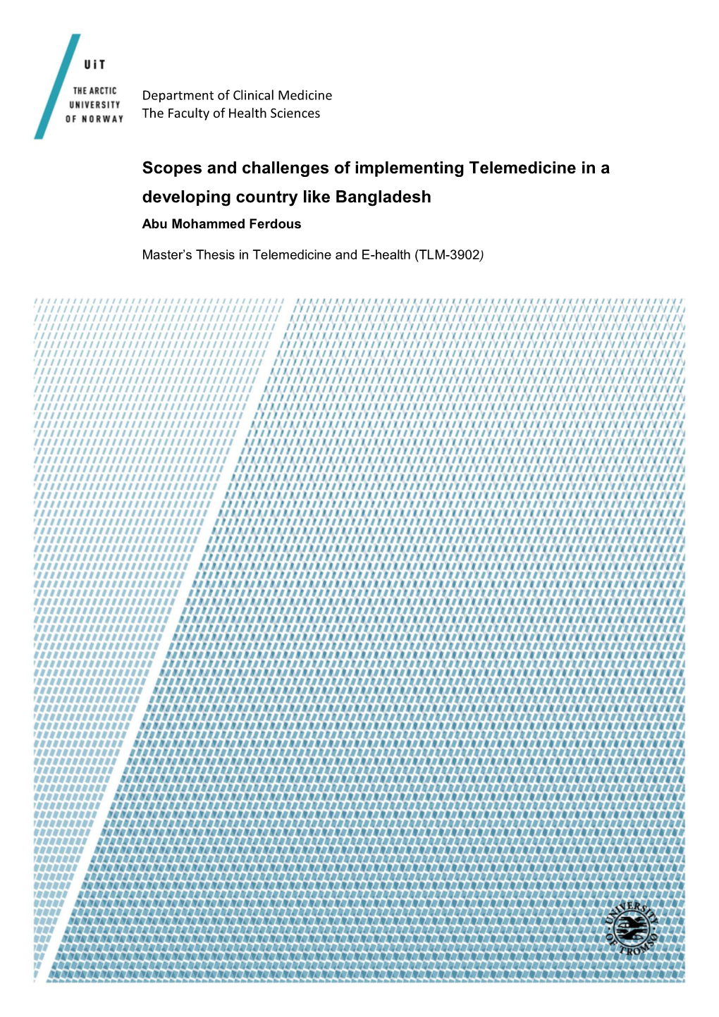 Scopes and Challenges of Implementing Telemedicine in a Developing Country Like Bangladesh Abu Mohammed Ferdous