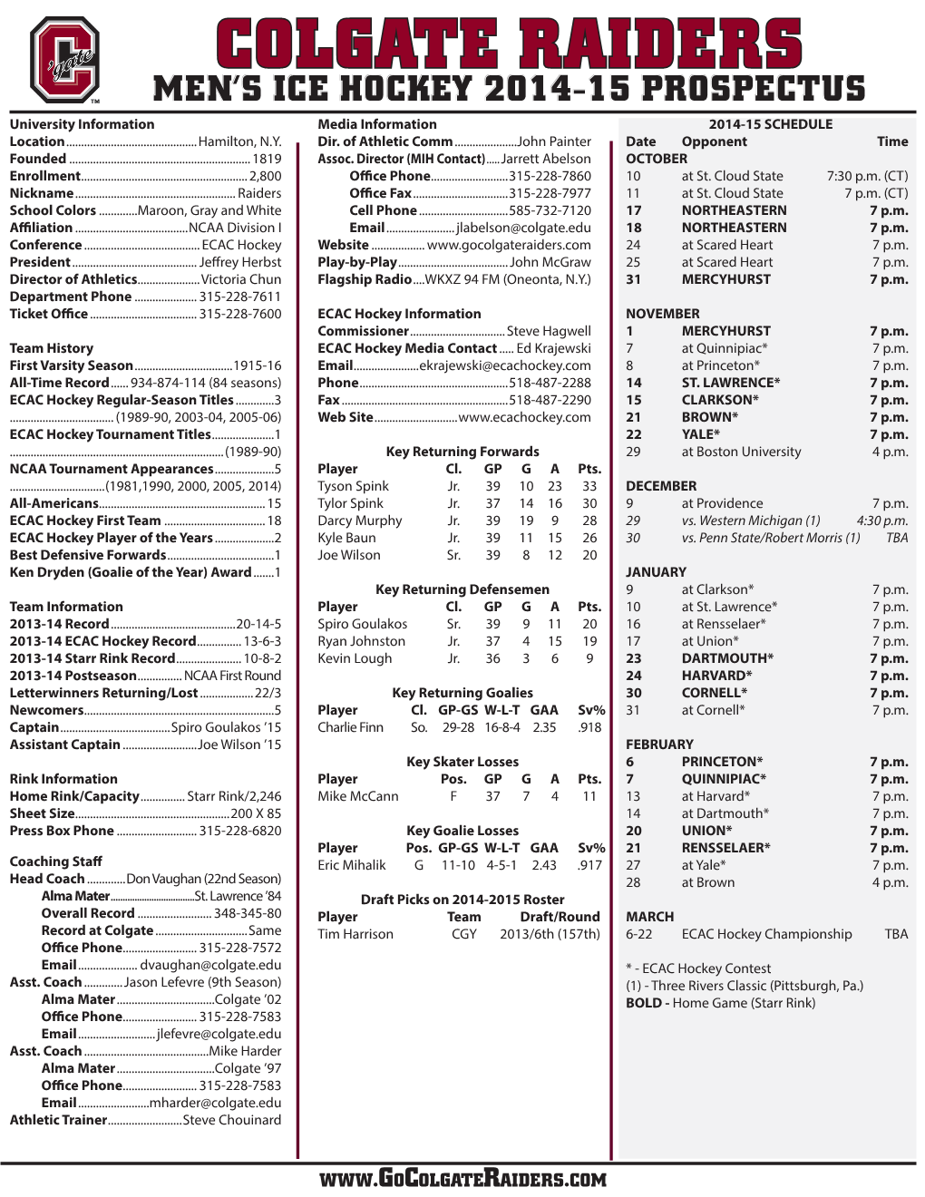 COLGATE RAIDERS MEN’S ICE HOCKEY 2014-15 PROSPECTUS University Information Media Information 2014-15 SCHEDULE Location