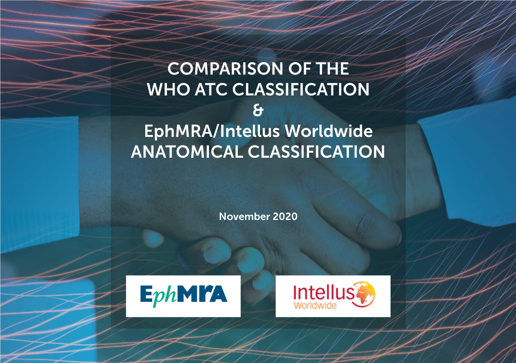 COMPARISON of the WHO ATC CLASSIFICATION & Ephmra/Intellus Worldwide ANATOMICAL CLASSIFICATION