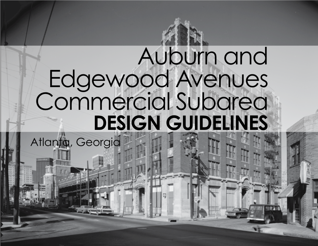 Auburn and Edgewood Avenues Commercial Subarea DESIGN GUIDELINES Atlanta, Georgia Auburn and Edgewood Avenues Commercial Subarea Design Guidelines