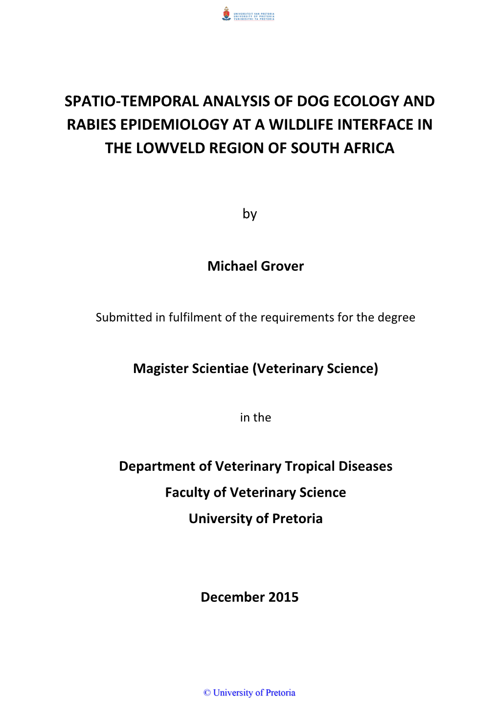 Spatio-Temporal Analysis of Dog Ecology and Rabies Epidemiology at a Wildlife Interface in the Lowveld Region of South Africa