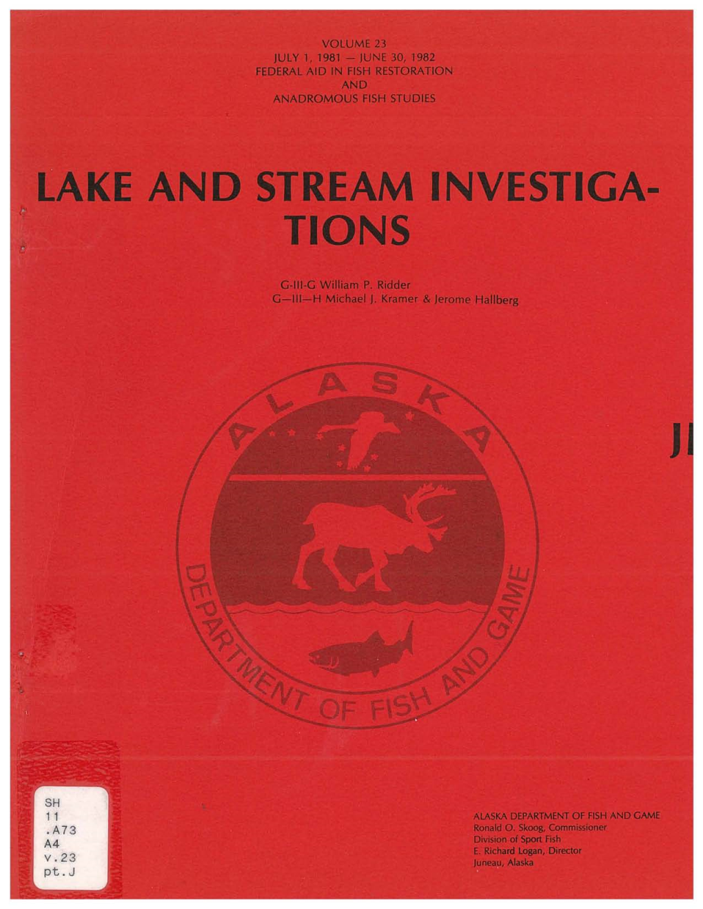 VOLUME 23 JULY 1, 1981 - June 30, 1982 {.A 3 FEDERAL AID in FISH RESTORATION Pf.0 and ANADROMOUS FISH STUDIES