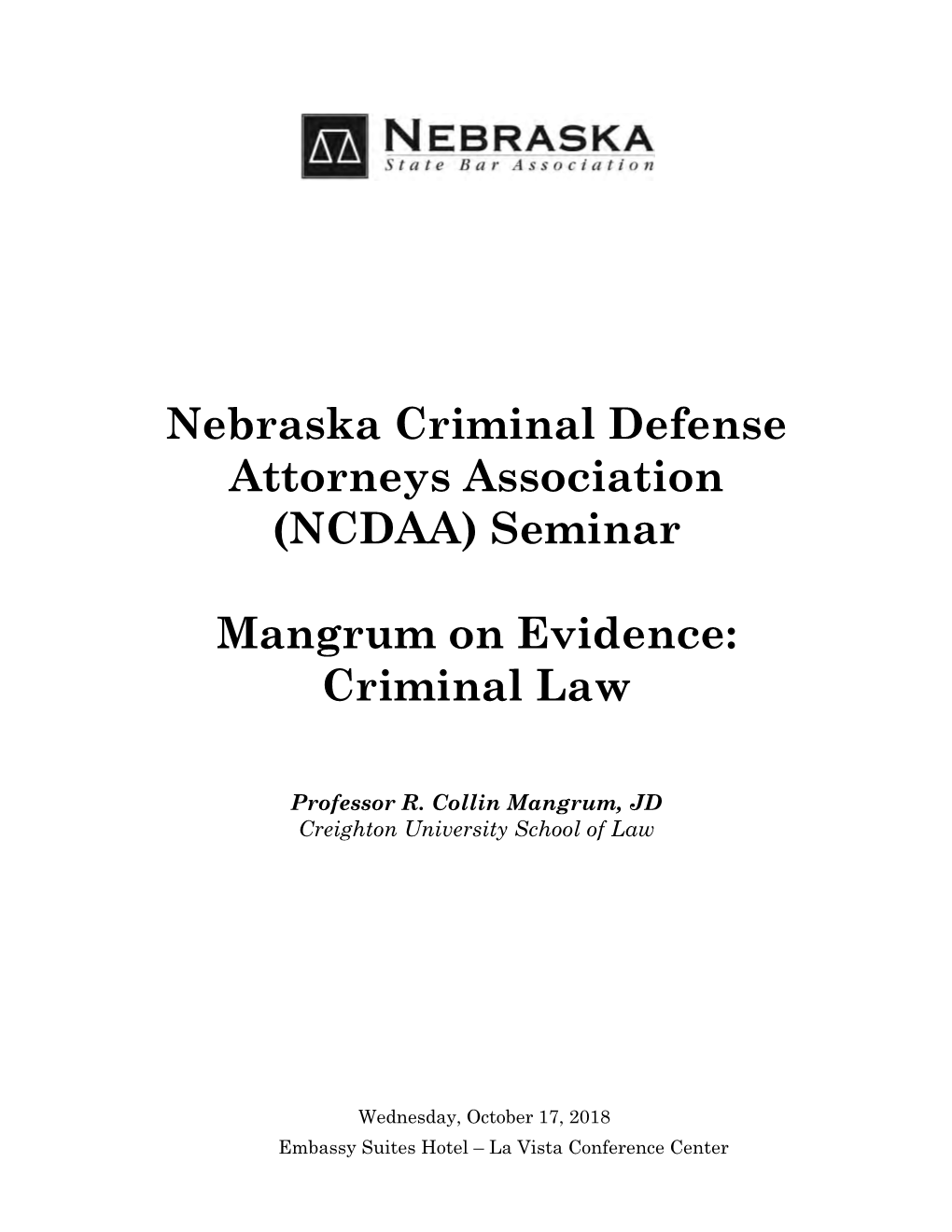 Nebraska Criminal Defense Attorneys Association (NCDAA) Seminar Mangrum on Evidence: Criminal