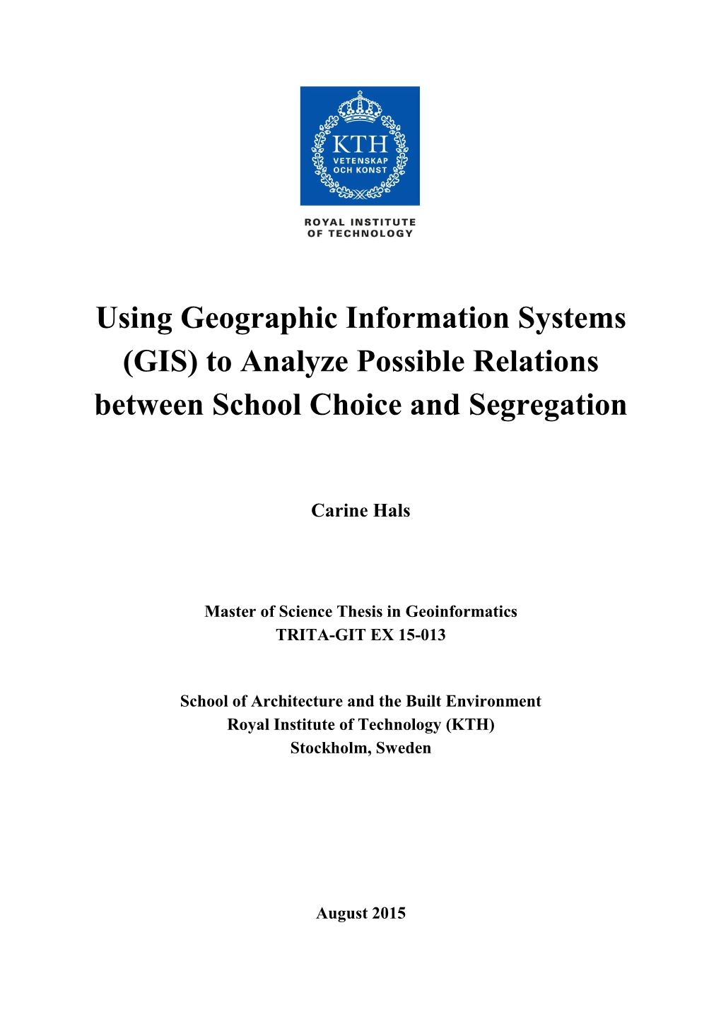 Using Geographic Information Systems (GIS) to Analyze Possible Relations Between School Choice and Segregation