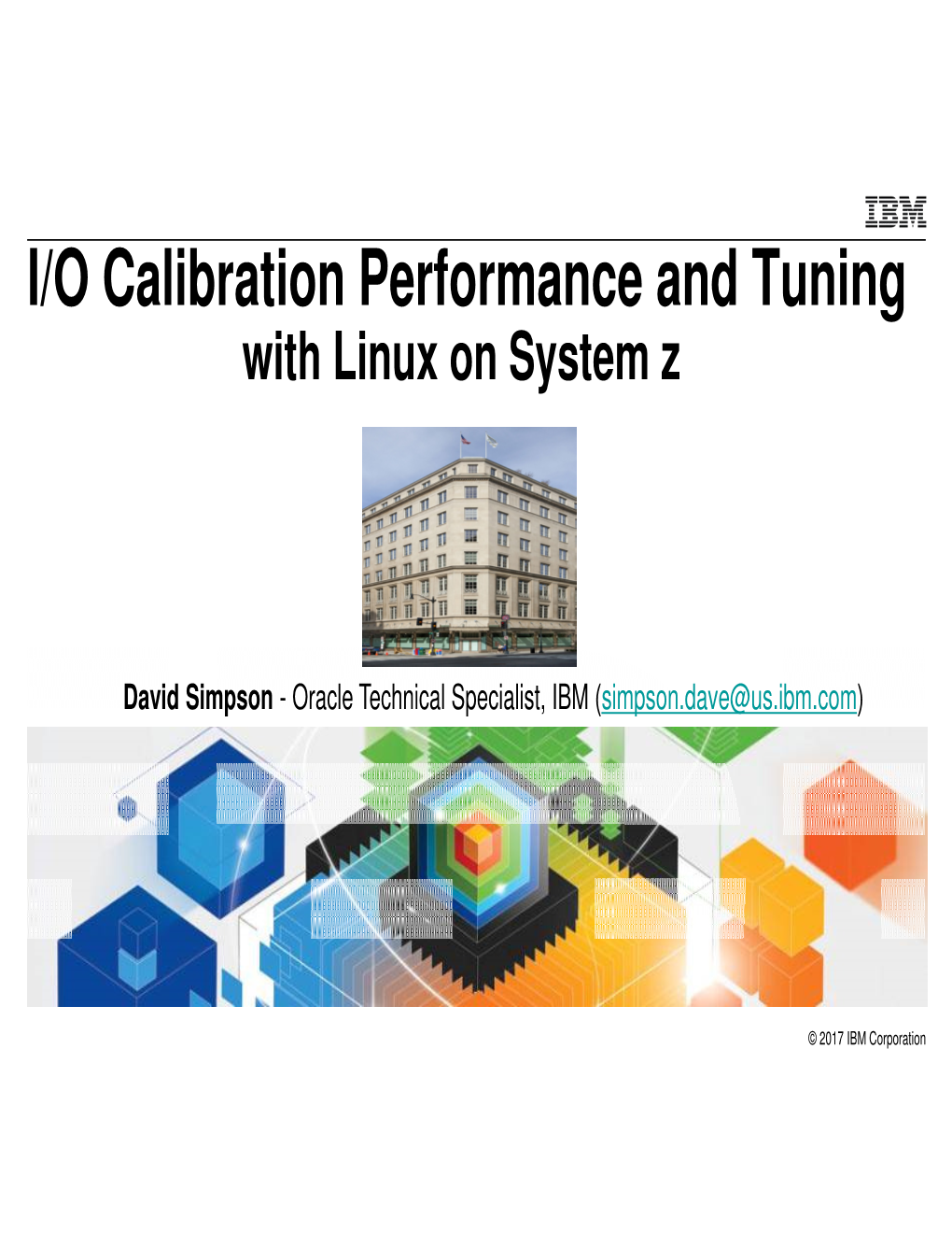 I/O Calibration Performance and Tuning with Linux on System Z