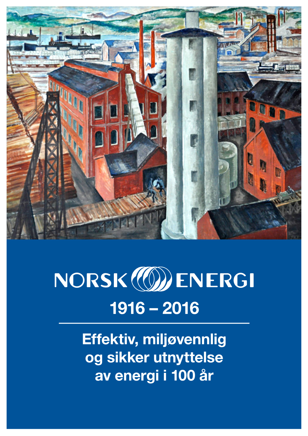 Effektiv, Miljøvennlig Og Sikker Utnyttelse Av Energi I 100 År Innholdsfortegnelse