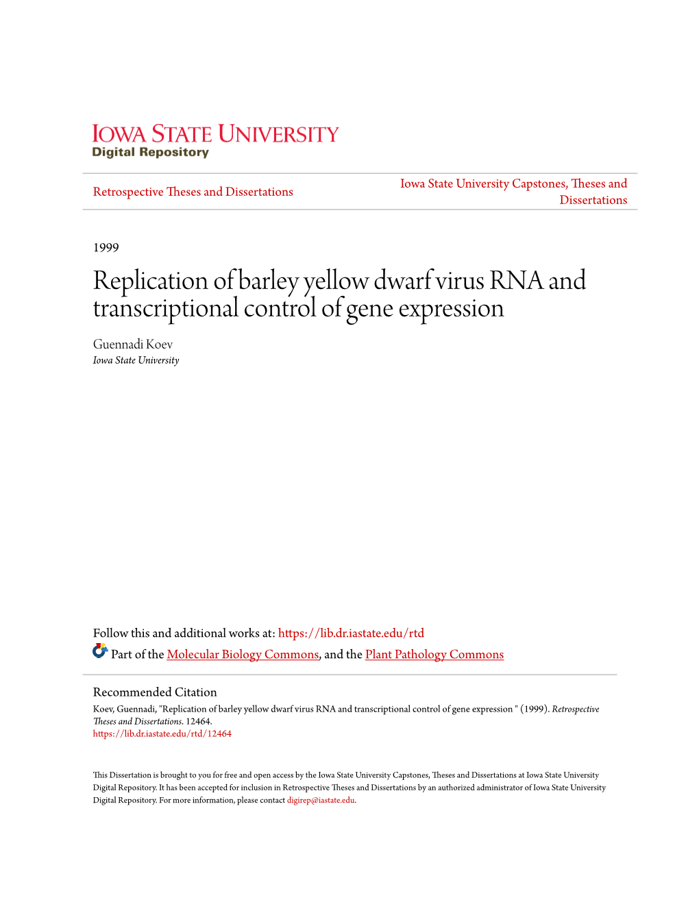 Replication of Barley Yellow Dwarf Virus RNA and Transcriptional Control of Gene Expression Guennadi Koev Iowa State University