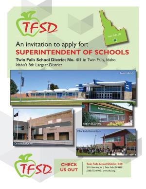 An Invitation to Apply For: SUPERINTENDENT of SCHOOLS Twin Falls School District No