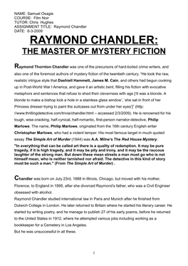 Raymond Chandler DATE: 6-3-2009 RAYMOND CHANDLER: the MASTER of MYSTERY FICTION