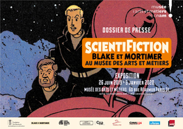 Scientifiction, Blake Et Mortimer Au Musée Des Arts Et Métiers 5 Une Rétrospective Inédite Du Chef-D’Œuvre Dessiné D’Edgar P
