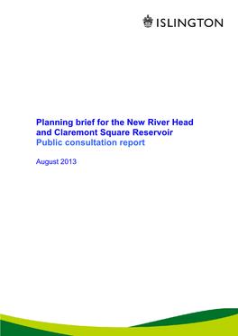 Planning Brief for the New River Head and Claremont Square Reservoir Public Consultation Report