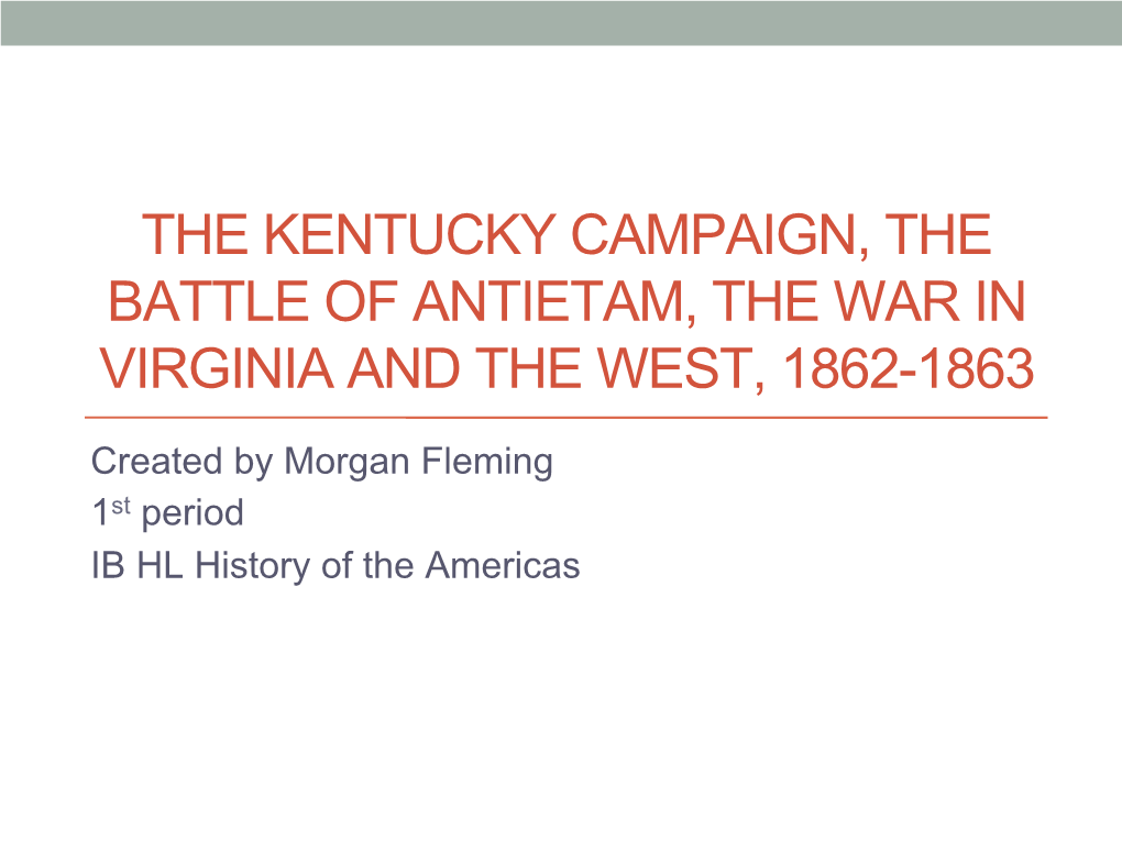 The Kentucky Campaign, the Battle of Antietam, the War in Virginia and the West, 1862-1863