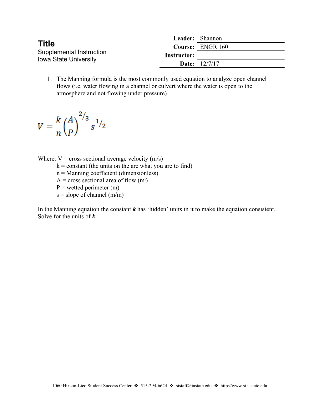 Where: V = Cross Sectional Average Velocity (M/S)