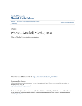 We Are…Marshall, March 7, 2008 Office Ofa M Rshall University Communications