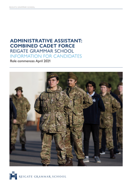 ADMINISTRATIVE ASSISTANT: COMBINED CADET FORCE REIGATE GRAMMAR SCHOOL INFORMATION for CANDIDATES Role Commences April 2021 REIGATE GRAMMAR SCHOOL