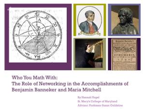 Who You Math With: the Role of Networking in the Accomplishments of Benjamin Banneker and Maria Mitchell