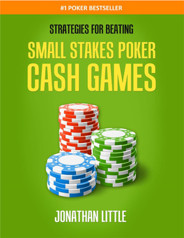 Strategies for Beating Small Stakes Poker Cash Games by Jonathan Little