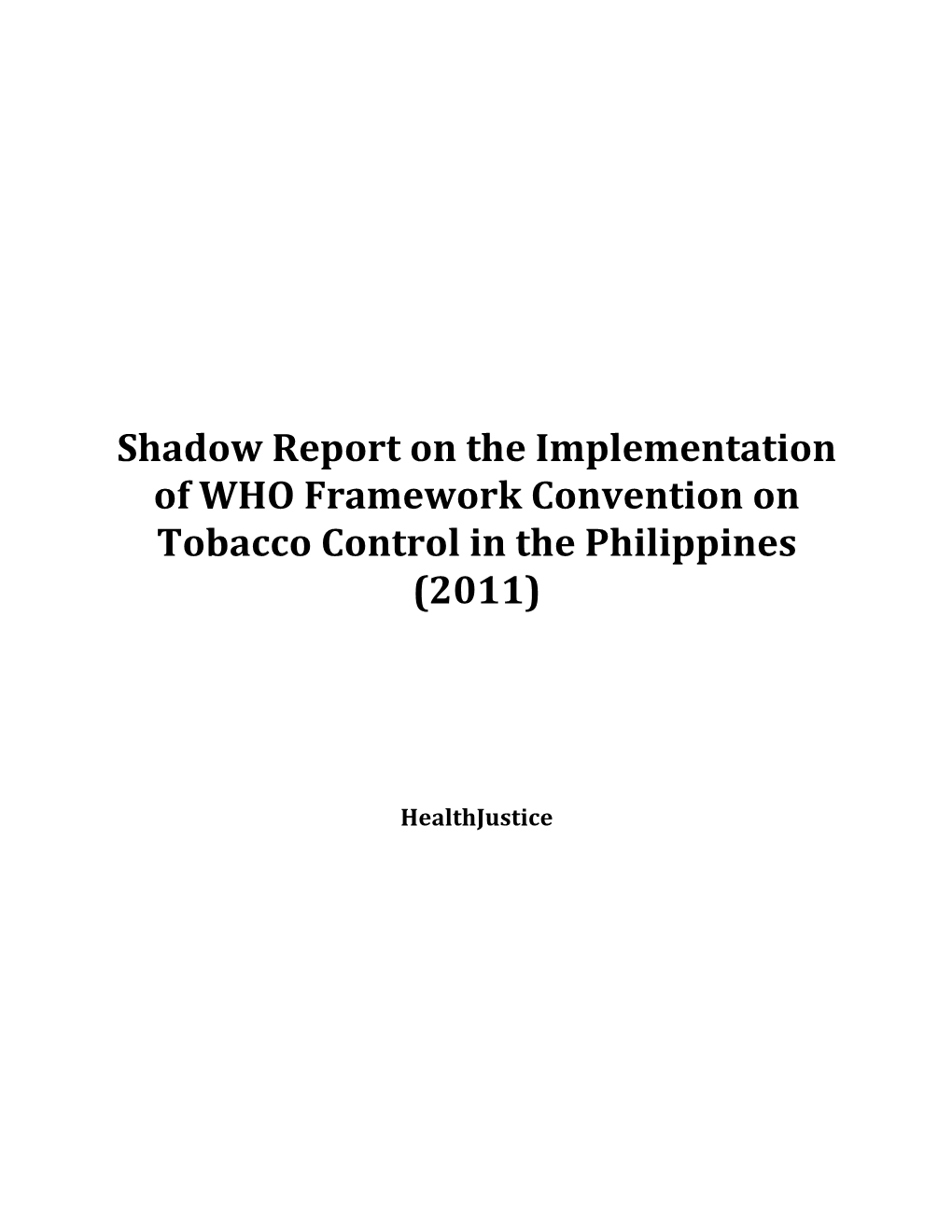 Shadow Report on the Implementation of WHO Framework Convention on Tobacco Control in the Philippines (2011)