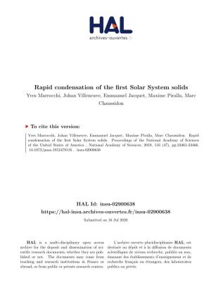Rapid Condensation of the First Solar System Solids Yves Marrocchi, Johan Villeneuve, Emmanuel Jacquet, Maxime Piralla, Marc Chaussidon