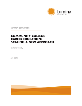 COMMUNITY COLLEGE CAREER EDUCATION: SCALING a NEW APPROACH by Tamar Jacoby