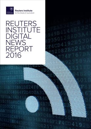 The Reuters Institute Digital News Report 2016