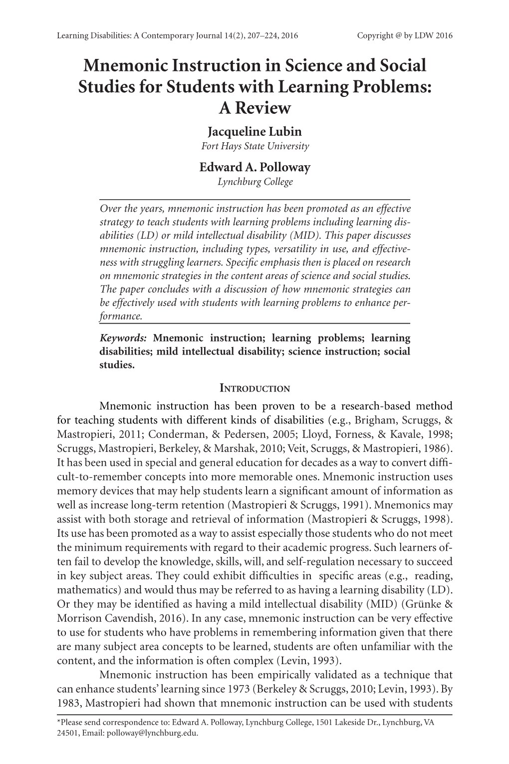 Mnemonic Instruction in Science and Social Studies for Students with Learning Problems: a Review Jacqueline Lubin Fort Hays State University Edward A