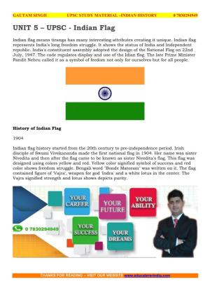 UPSC STUDY MATERIAL –INDIAN HISTORY 0 7830294949 UNIT 5 – UPSC - Indian Flag