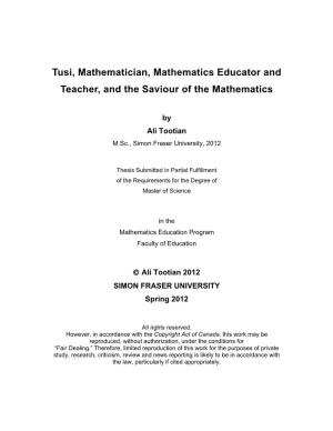 Tusi, Mathematician, Mathematics Educator and Teacher, and the Saviour of the Mathematics