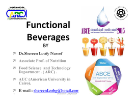 Functional Beverages by  Dr.Shereen Lottfy Nassef  Associate Prof
