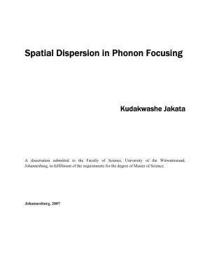 Spatial Dispersion in Phonon Focusing Spatial