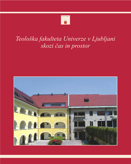 Teološka Fakulteta Univerze V Ljubljani Skozi Čas in Prostor