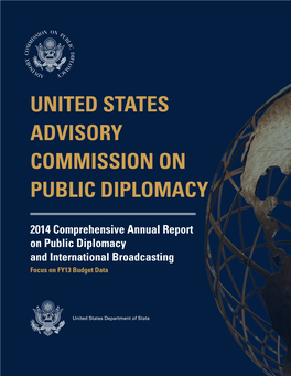 2014 Comprehensive Annual Report on Public Diplomacy and International Broadcasting Focus on FY13 Budget Data