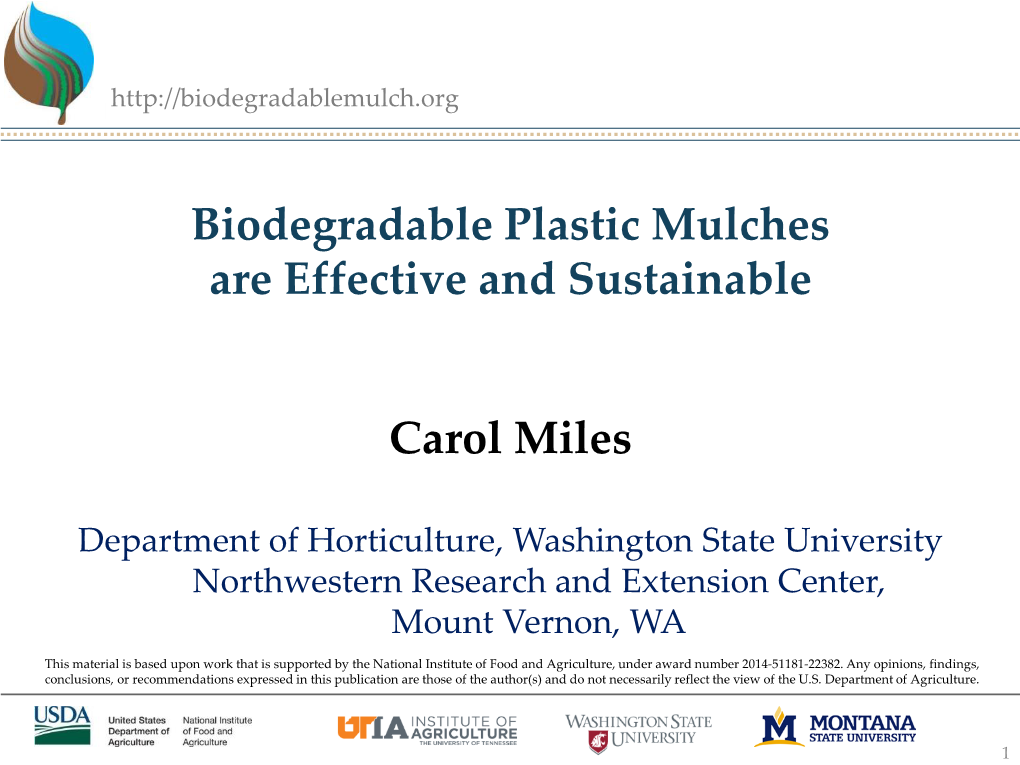 Biodegradable Plastic Mulches Are Effective and Sustainable Carol Miles
