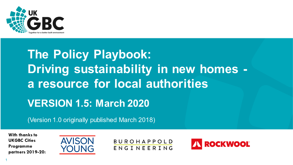 The Policy Playbook: Driving Sustainability in New Homes - a Resource for Local Authorities VERSION 1.5: March 2020