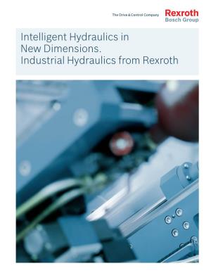 Intelligent Hydraulics in New Dimensions. Industrial Hydraulics from Rexroth You Have Our Full Support