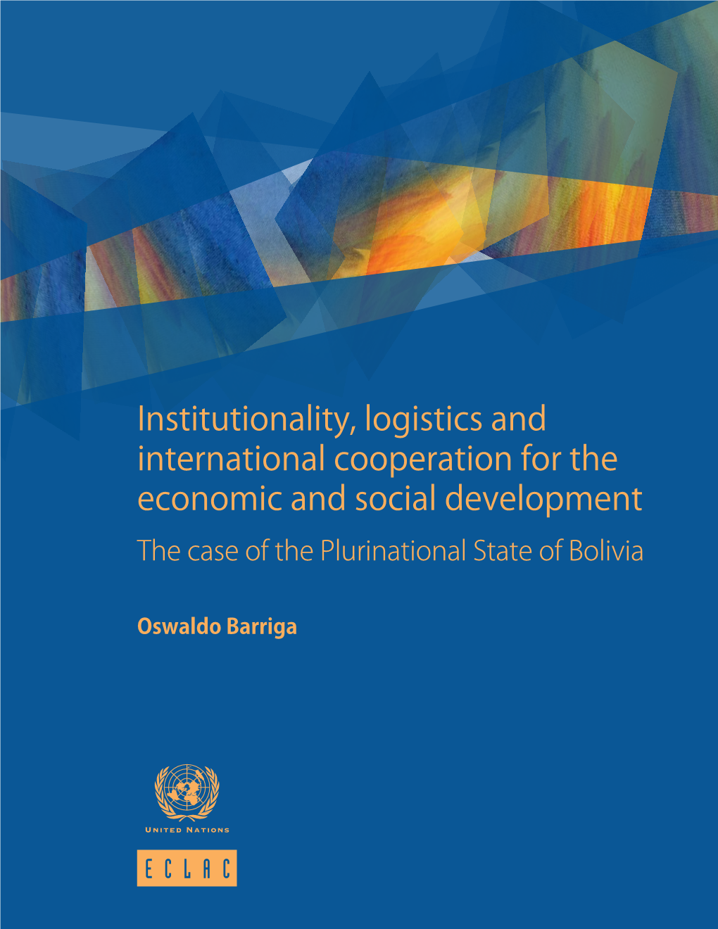 Institutionality, Logistics and International Cooperation for the Economic and Social Development the Case of the Plurinational State of Bolivia
