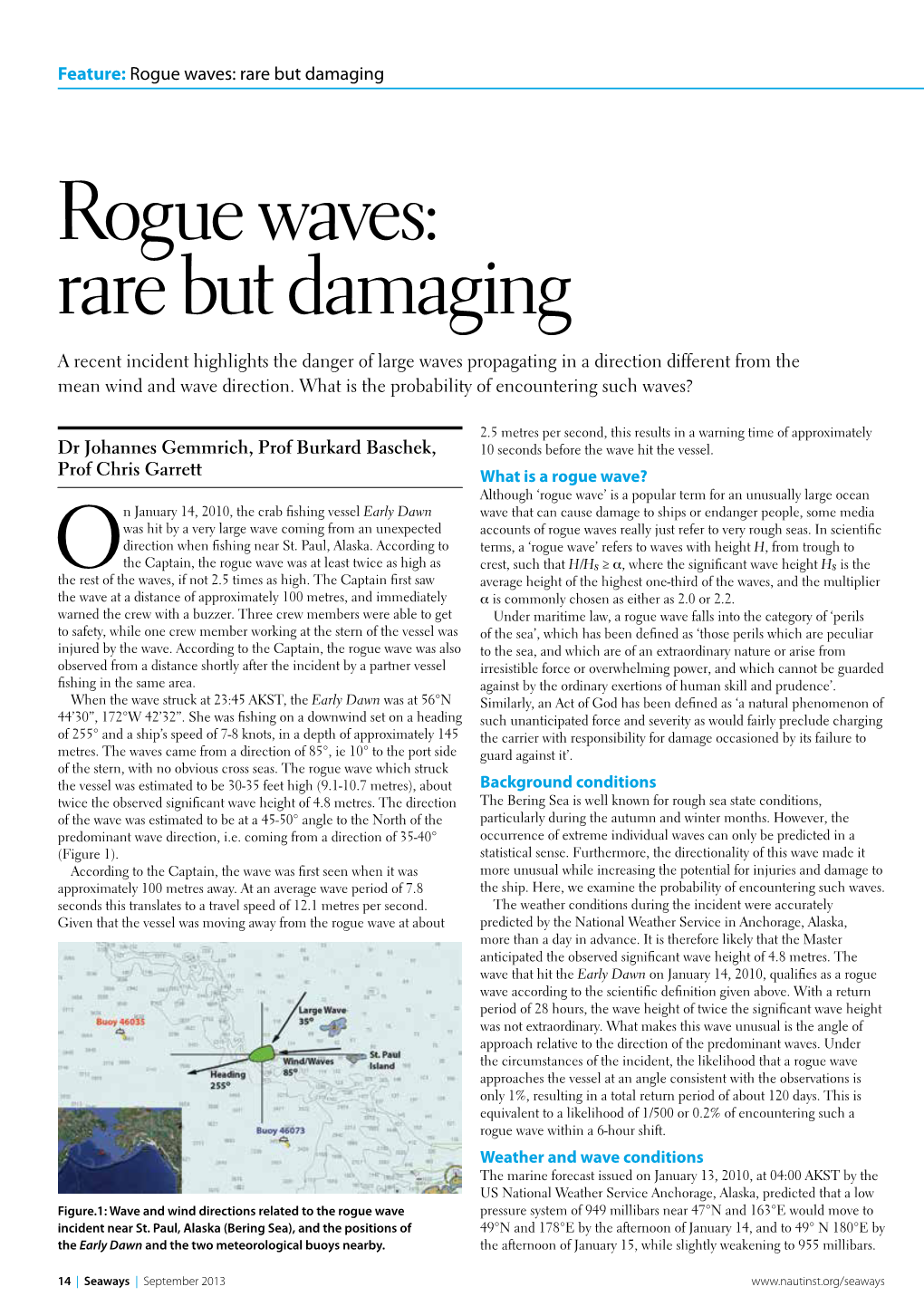 Rogue Waves: Rare but Damaging