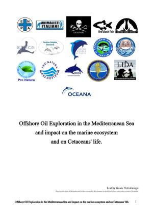 Offshore Oil Exploration in the Mediterranean Sea and Impact on the Marine Ecosystem and on Cetaceans' Life