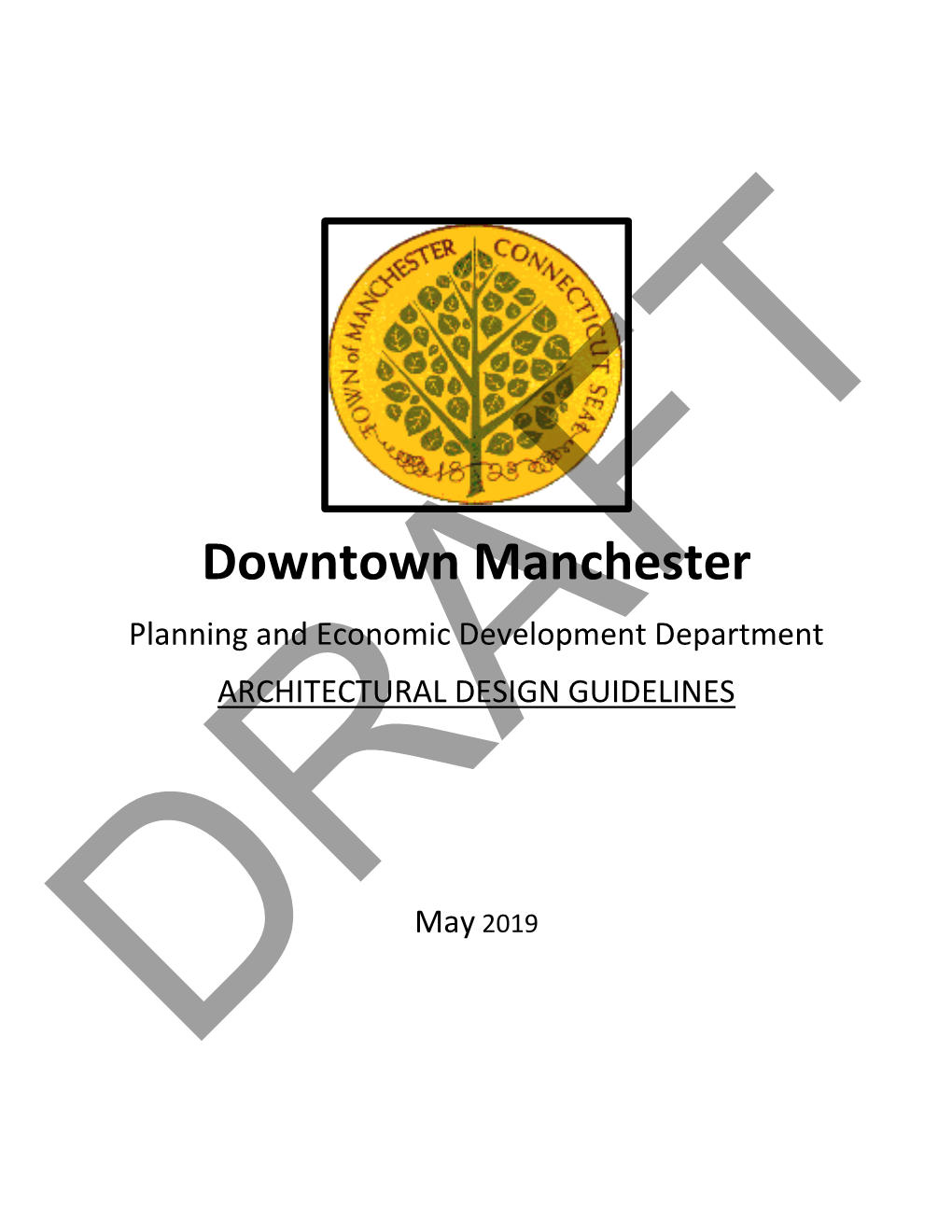 Downtown Manchester Planning and Economic Development Department ARCHITECTURAL DESIGN GUIDELINES Draftmay 2019 Table of Contents Study Location Map