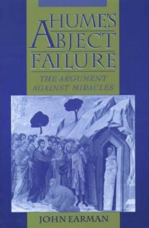 Hume's Abject Failure,The Argument Against Miracles