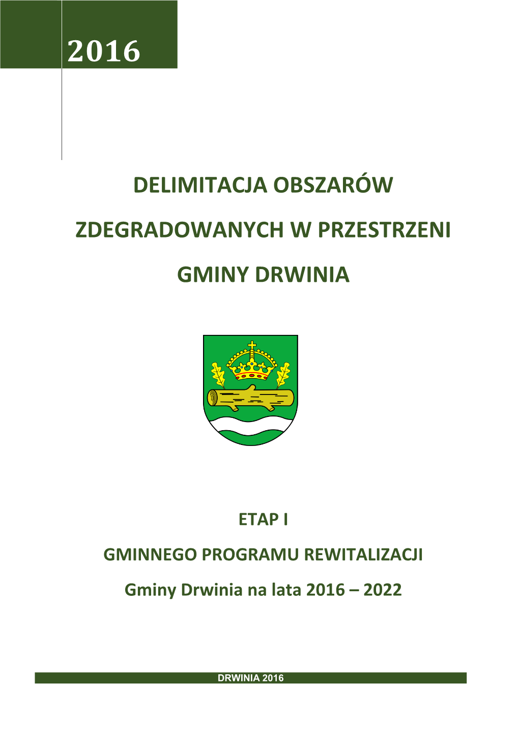 Delimitacja Obszarów Zdegradowanych W Przestrzeni Gminy Drwinia