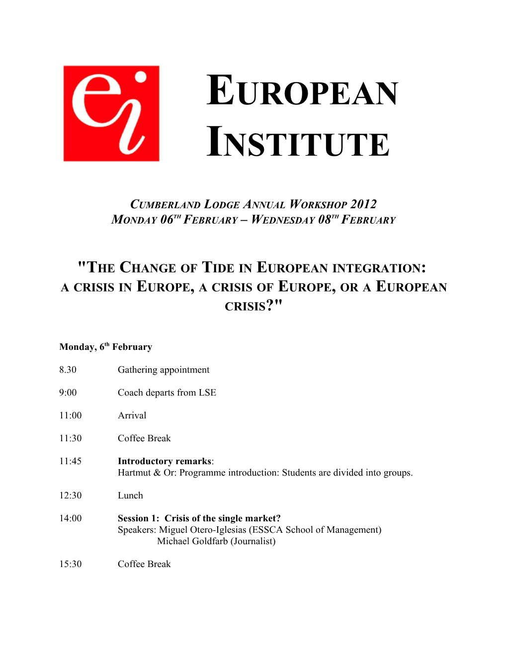 2011: Rethinking Europe: Chances and Challenges of the European Project