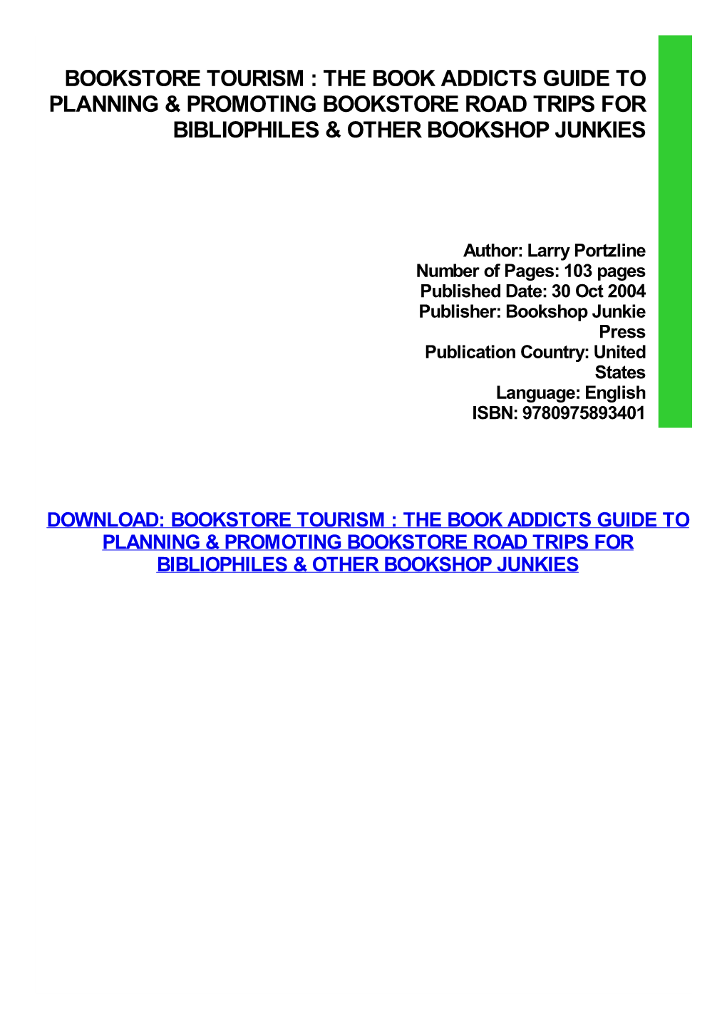 Bookstore Tourism : the Book Addicts Guide to Planning & Promoting Bookstore Road Trips for Bibliophiles & Other Bookshop Junkies