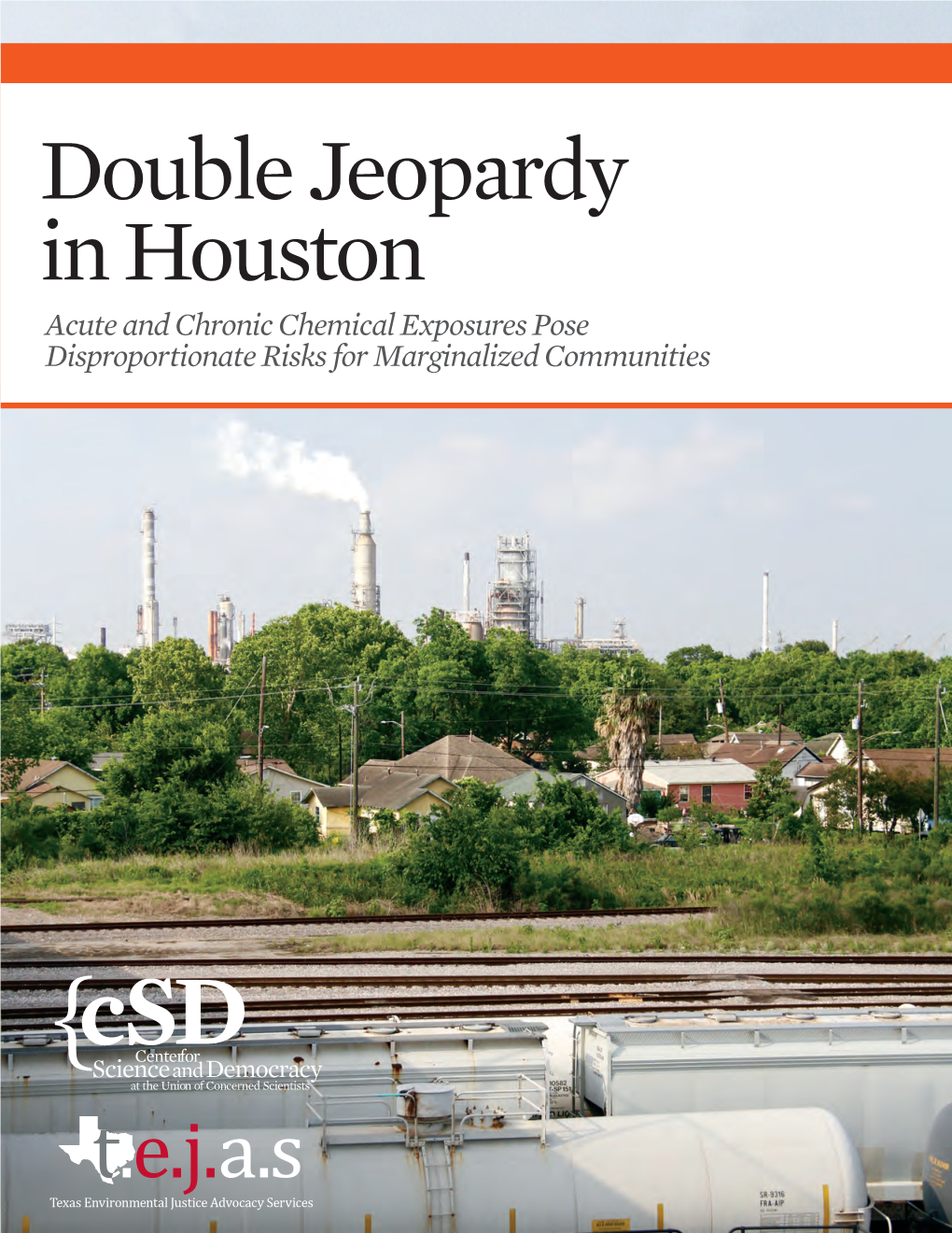 Double Jeopardy in Houston Acute and Chronic Chemical Exposures Pose Disproportionate Risks for Marginalized Communities